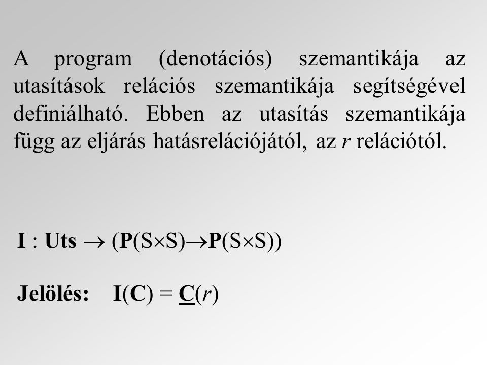 A program (denotációs) szemantikája az utasítások relációs szemantikája segítségével definiálható.
