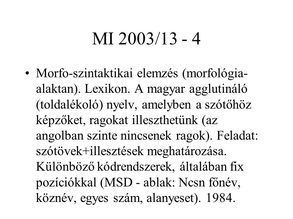 MI 2003/ Morfo-szintaktikai elemzés (morfológia- alaktan).