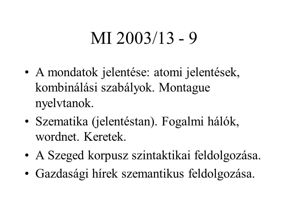 MI 2003/ A mondatok jelentése: atomi jelentések, kombinálási szabályok.