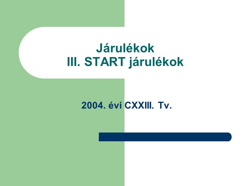 Járulékok III. START járulékok évi CXXIII. Tv.