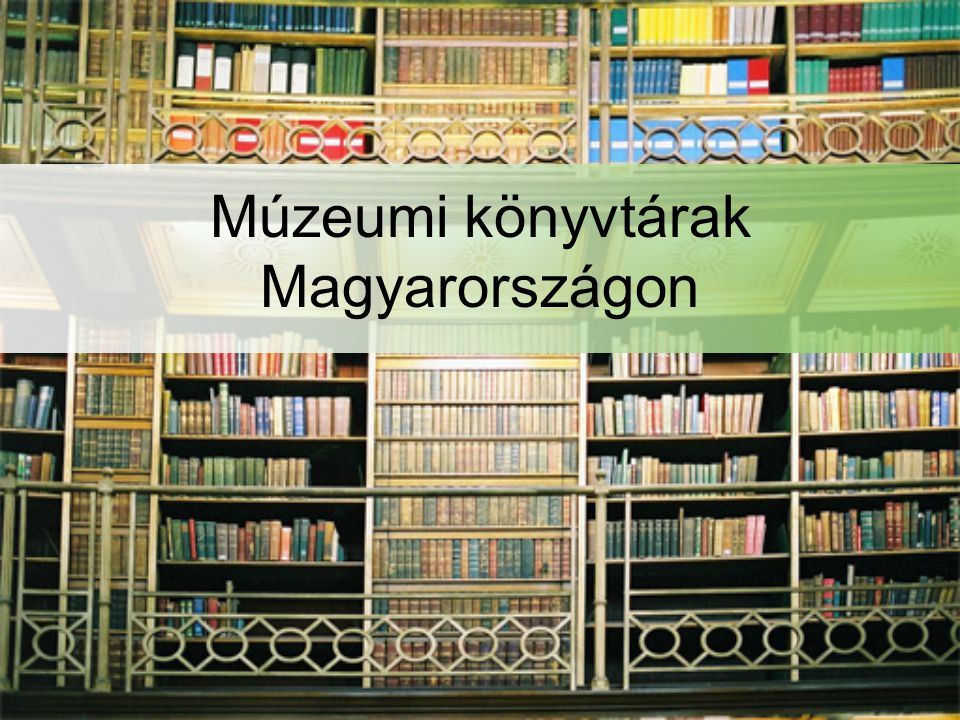Múzeumi könyvtárak Magyarországon