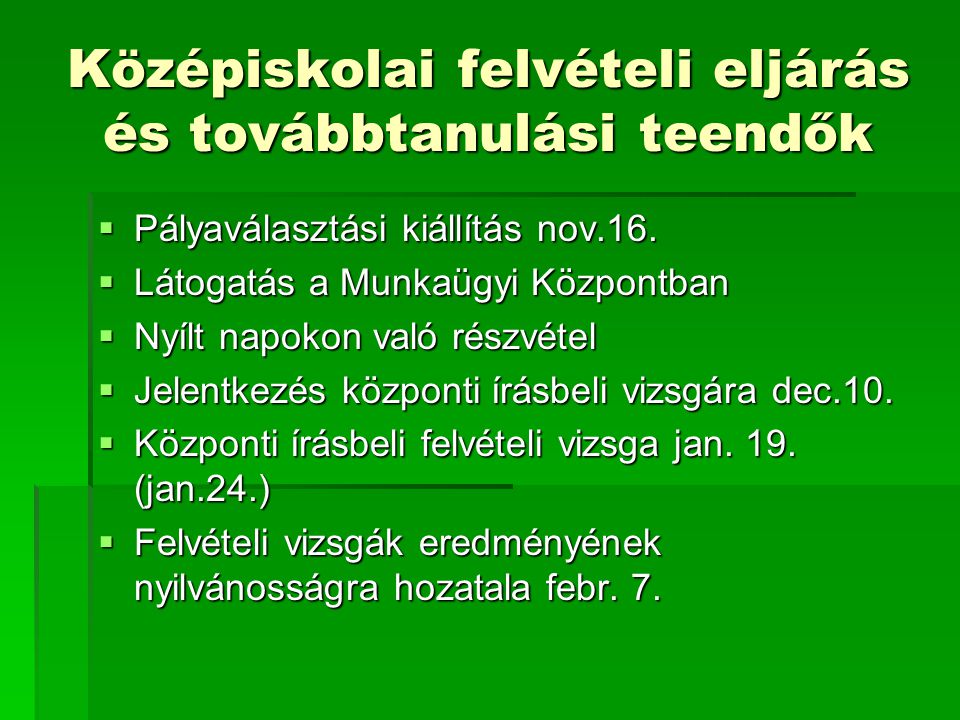 Középiskolai felvételi eljárás és továbbtanulási teendők  Pályaválasztási kiállítás nov.16.