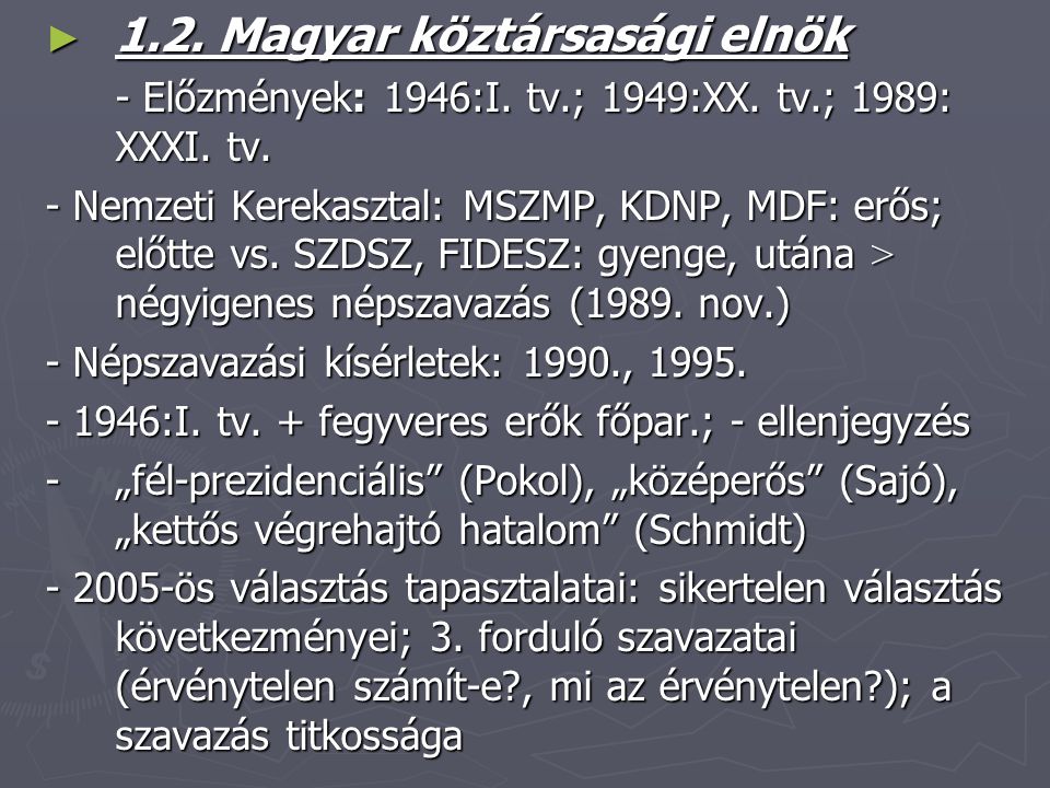► 1.2. Magyar köztársasági elnök - Előzmények: 1946:I.