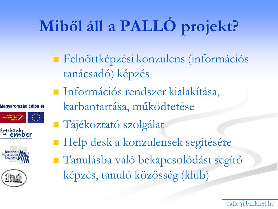 Miből áll a PALLÓ projekt.