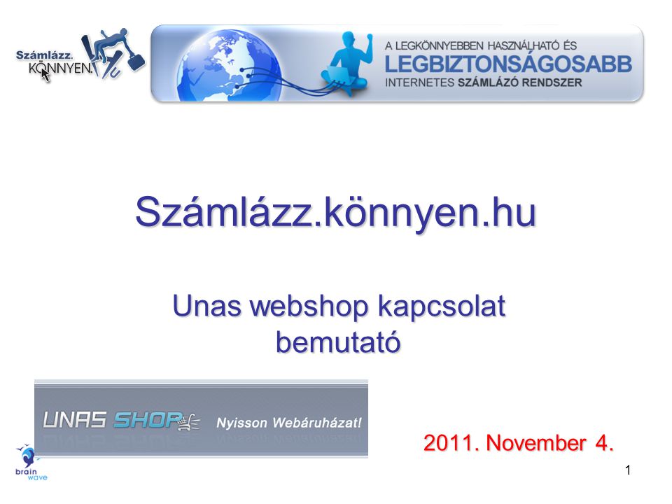 1 Számlázz.könnyen.hu Unas webshop kapcsolat bemutató November 4.