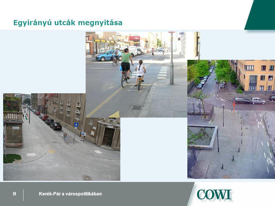 8 Kerék-Pár a várospolitikában Egyirányú utcák megnyitása