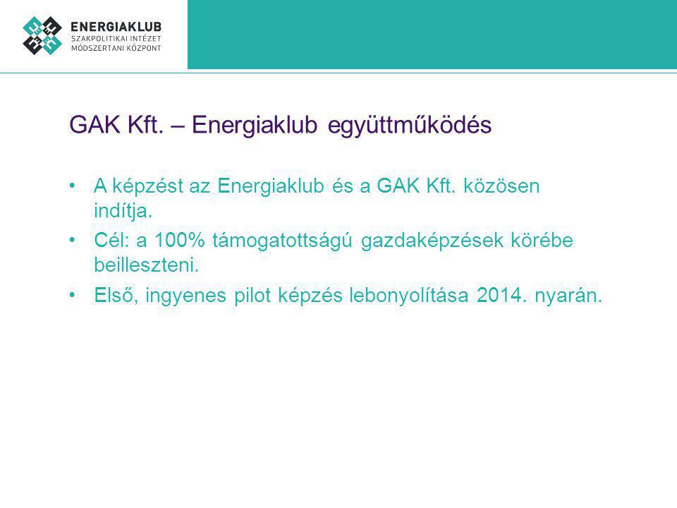 GAK Kft. – Energiaklub együttműködés A képzést az Energiaklub és a GAK Kft.