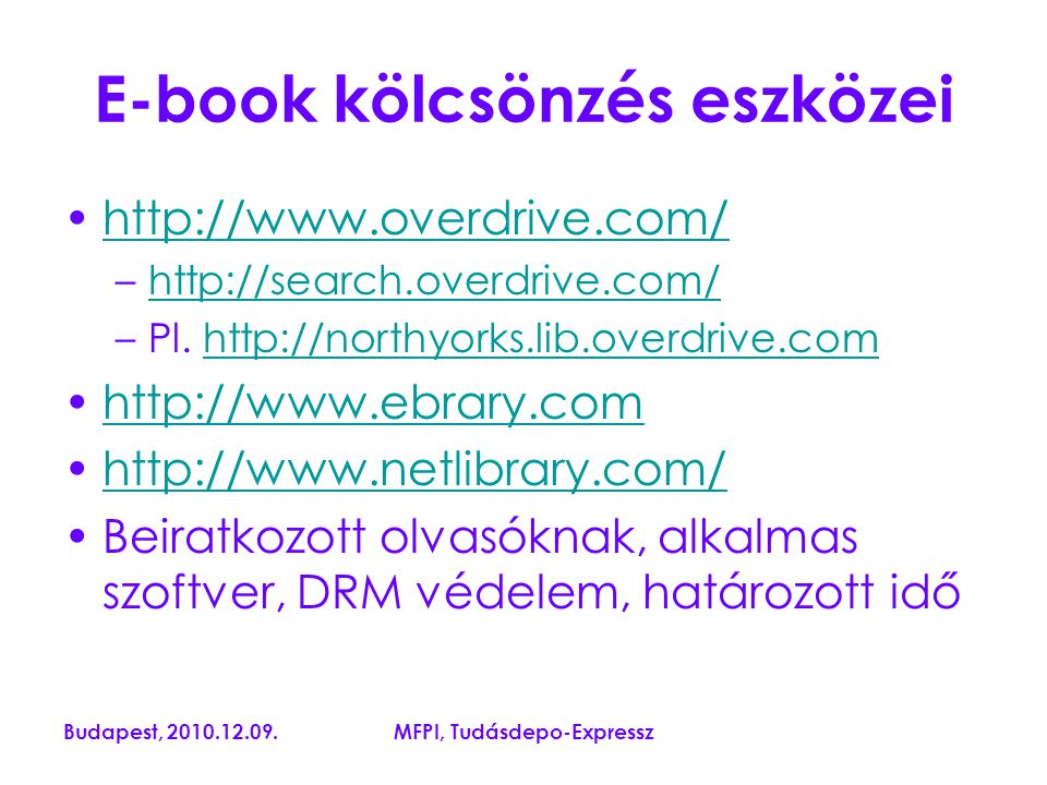 Budapest, MFPI, Tudásdepo-Expressz E-book kölcsönzés eszközei   –  –Pl.