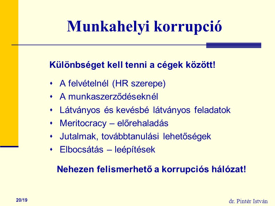 dr. Pintér István 20/19 Munkahelyi korrupció Különbséget kell tenni a cégek között.