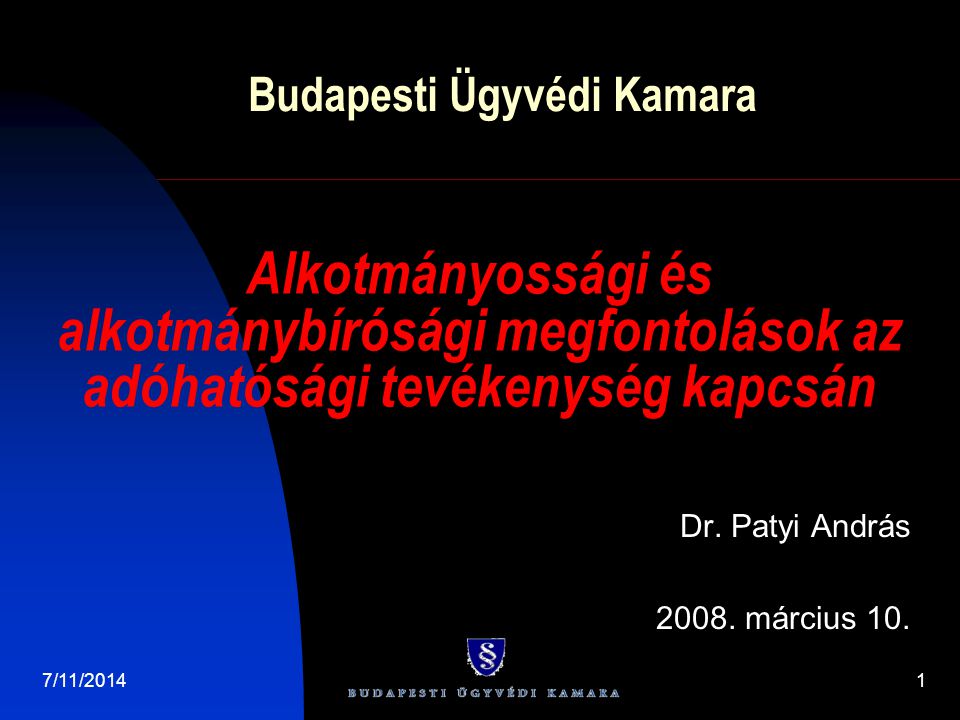 7/11/20141 Budapesti Ügyvédi Kamara Dr. Patyi András
