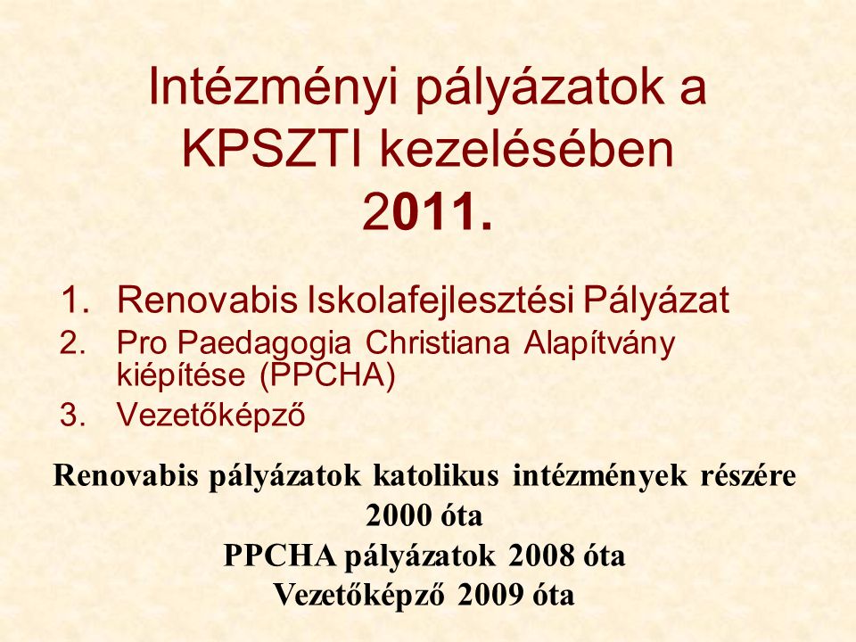 Intézményi pályázatok a KPSZTI kezelésében 2011.