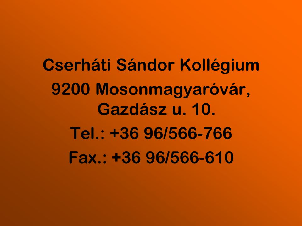 Cserháti Sándor Kollégium 9200 Mosonmagyaróvár, Gazdász u.