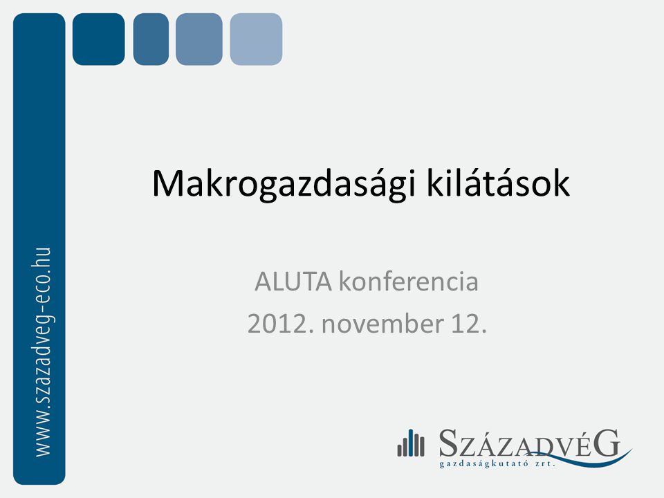 Makrogazdasági kilátások ALUTA konferencia november 12.