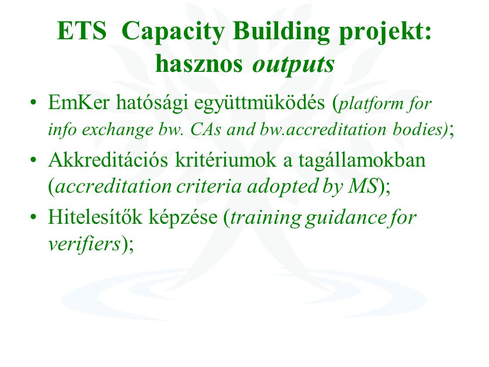 ETS Capacity Building projekt: hasznos outputs EmKer hatósági együttmüködés ( platform for info exchange bw.