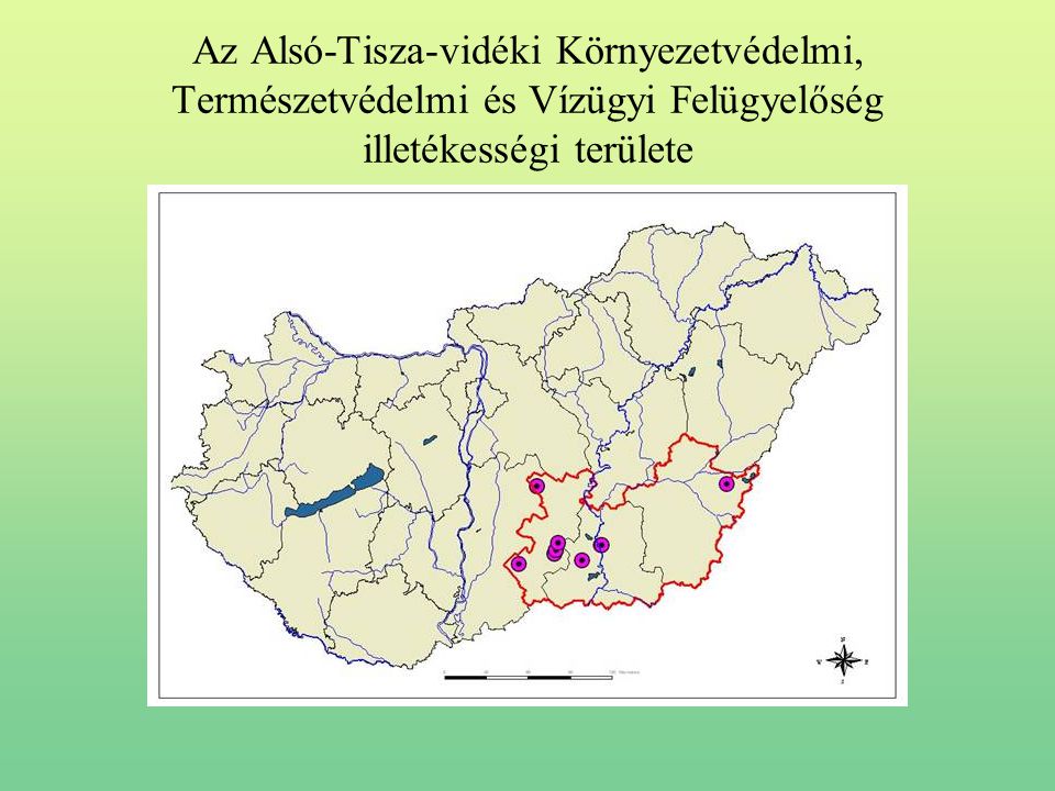 Az Alsó-Tisza-vidéki Környezetvédelmi, Természetvédelmi és Vízügyi Felügyelőség illetékességi területe