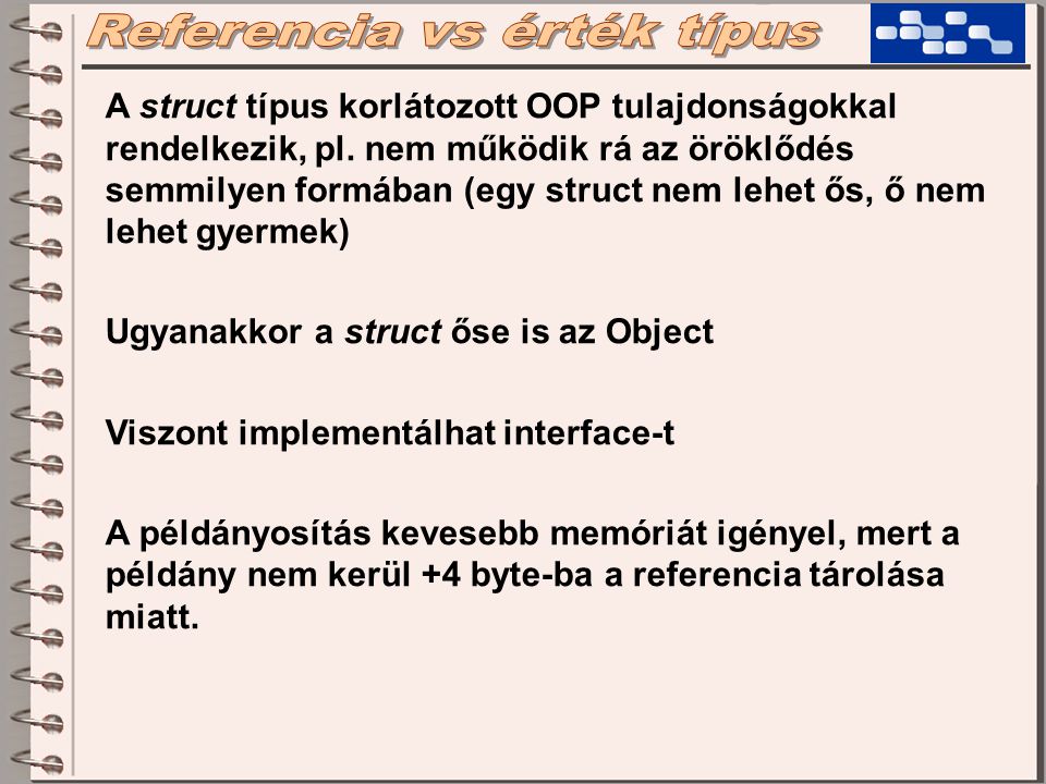 A struct típus korlátozott OOP tulajdonságokkal rendelkezik, pl.