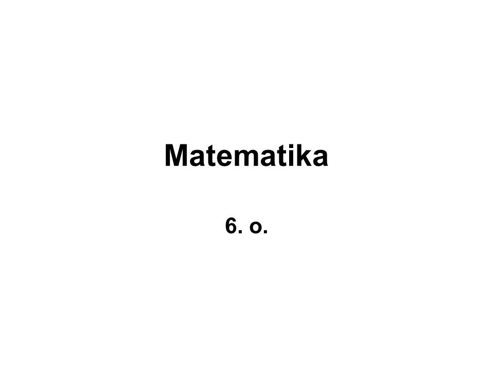 Matematika 6. o.