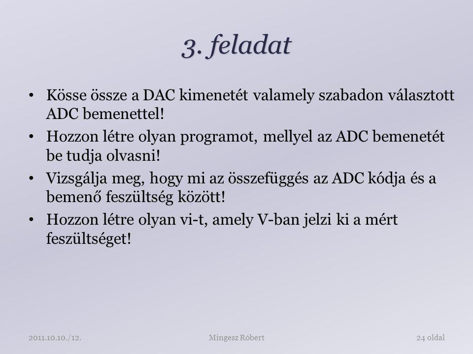 3. feladat Kösse össze a DAC kimenetét valamely szabadon választott ADC bemenettel.