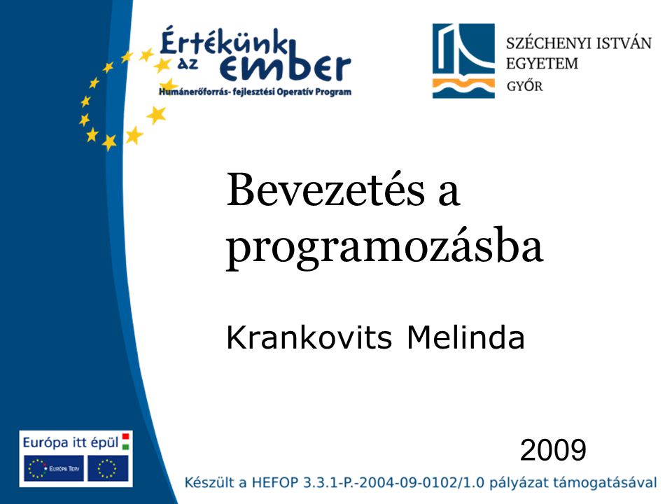 2009 Bevezetés a programozásba Krankovits Melinda
