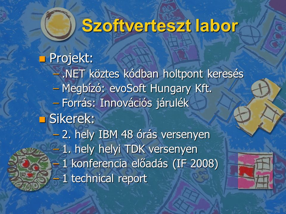 Szoftverteszt labor n Projekt: –.NET köztes kódban holtpont keresés –Megbízó: evoSoft Hungary Kft.
