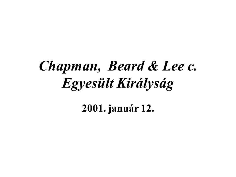 Chapman, Beard & Lee c. Egyesült Királyság január 12.