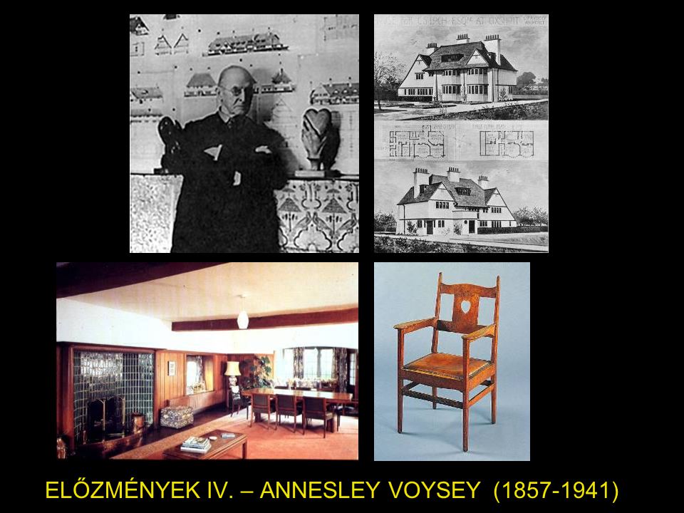 ELŐZMÉNYEK IV. – ANNESLEY VOYSEY ( )