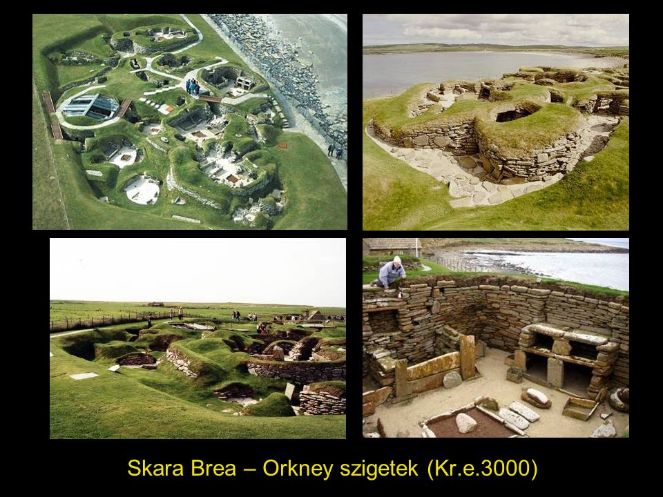 Skara Brea – Orkney szigetek (Kr.e.3000)
