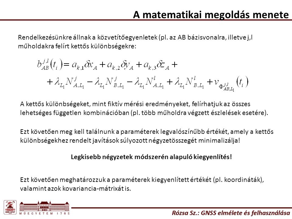 A matematikai megoldás menete Rendelkezésünkre állnak a közvetítőegyenletek (pl.