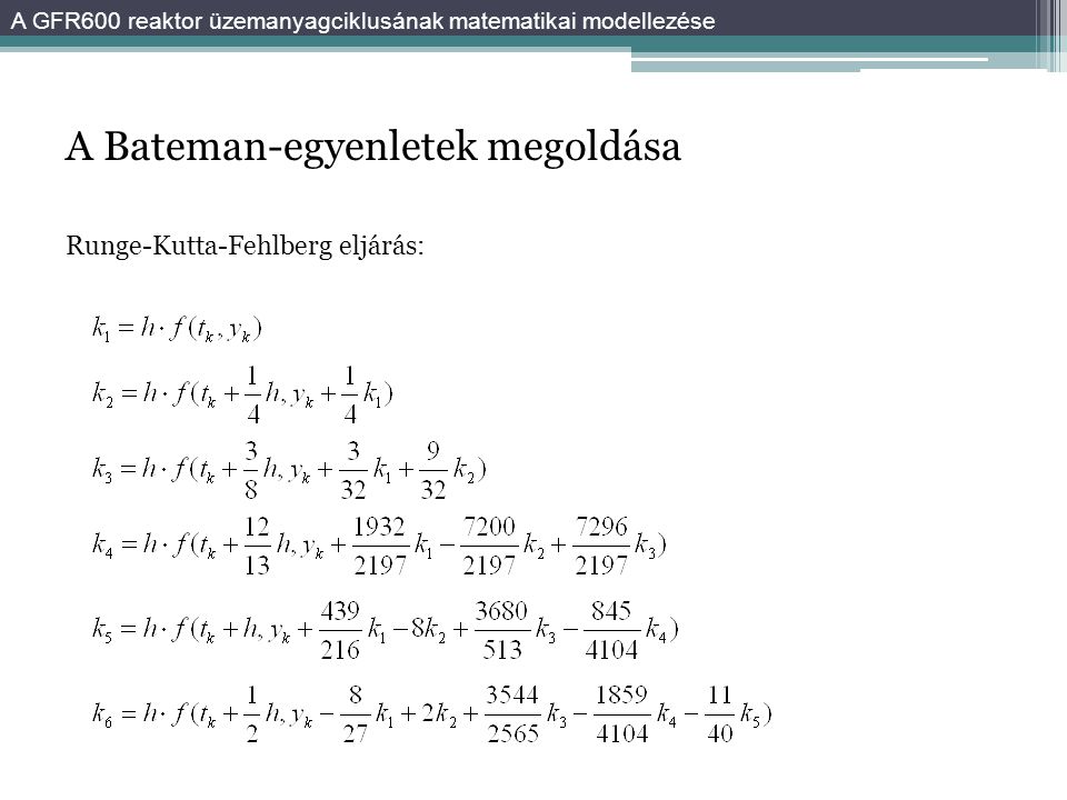 A Bateman-egyenletek megoldása Runge-Kutta-Fehlberg eljárás: A GFR600 reaktor üzemanyagciklusának matematikai modellezése