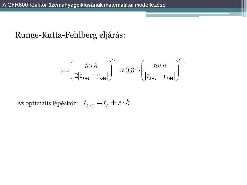 Runge-Kutta-Fehlberg eljárás: Az optimális lépésköz: A GFR600 reaktor üzemanyagciklusának matematikai modellezése