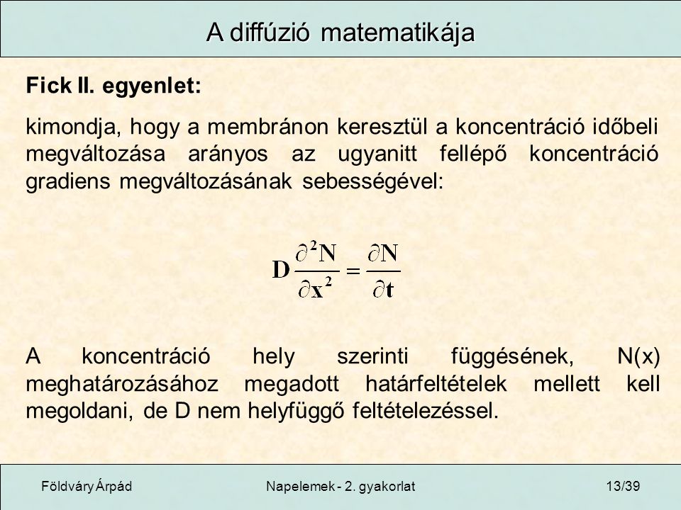 Földváry ÁrpádNapelemek - 2. gyakorlat13/39 A diffúzió matematikája Fick II.