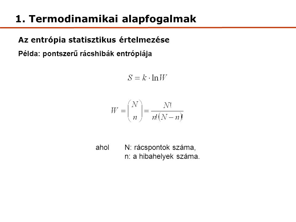 Az entrópia statisztikus értelmezése Példa: pontszerű rácshibák entrópiája 1.