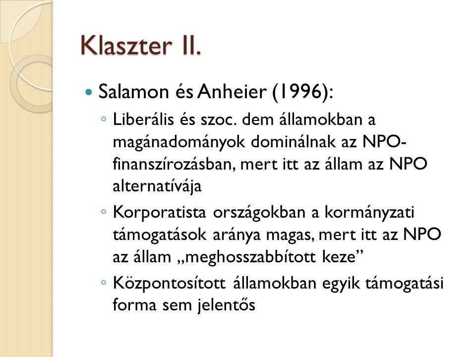 Klaszter II. Salamon és Anheier (1996): ◦ Liberális és szoc.