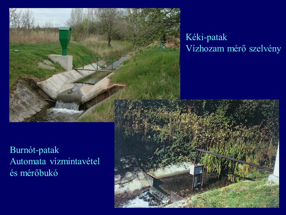 Kéki-patak Vízhozam mérő szelvény Burnót-patak Automata vízmintavétel és mérőbukó