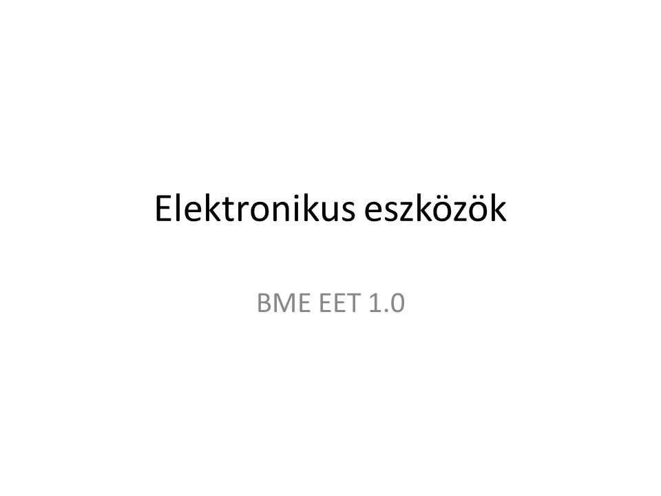 Elektronikus eszközök BME EET 1.0