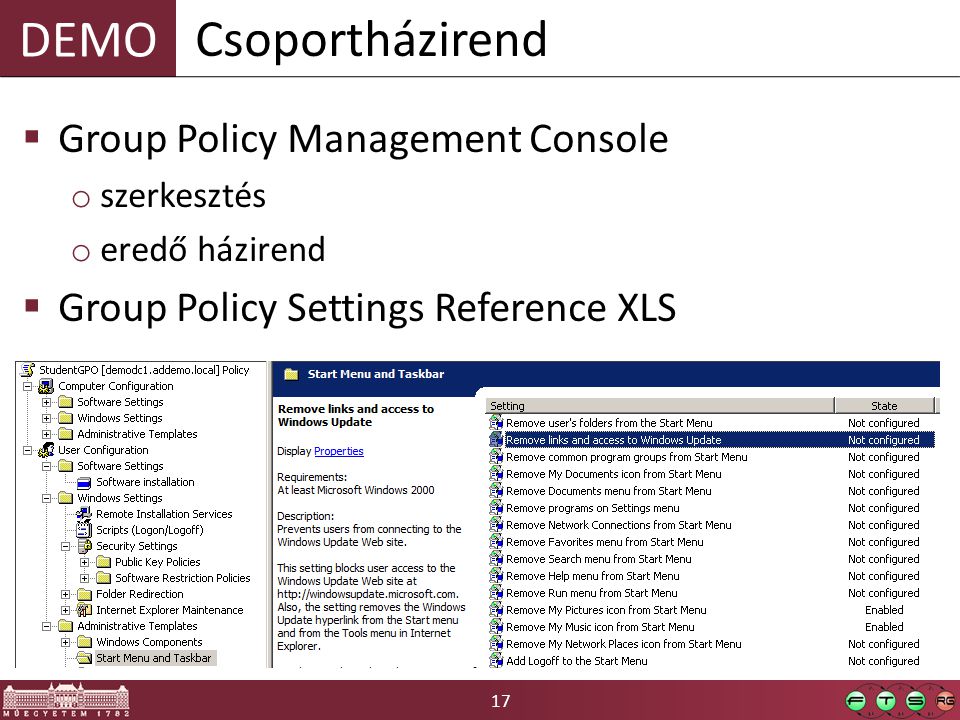 DEMO 17  Group Policy Management Console o szerkesztés o eredő házirend  Group Policy Settings Reference XLS Csoportházirend