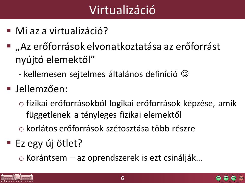 6 Virtualizáció  Mi az a virtualizáció.