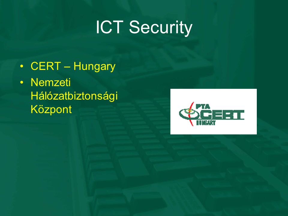 ICT Security CERT – Hungary Nemzeti Hálózatbiztonsági Központ