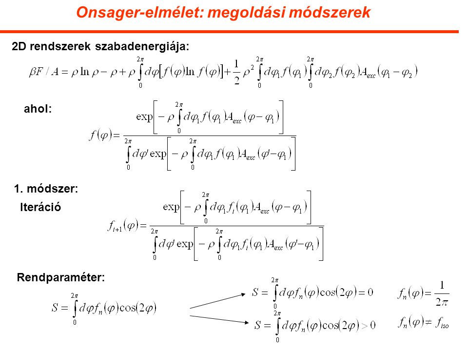Onsager-elmélet: megoldási módszerek 2D rendszerek szabadenergiája: ahol: 1.