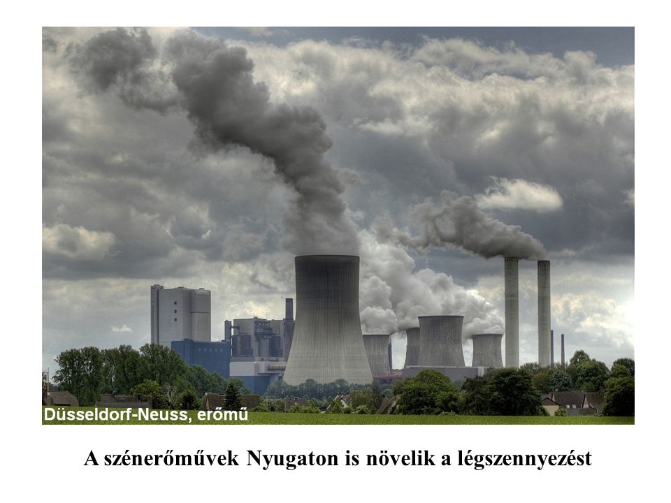 A szénerőművek Nyugaton is növelik a légszennyezést