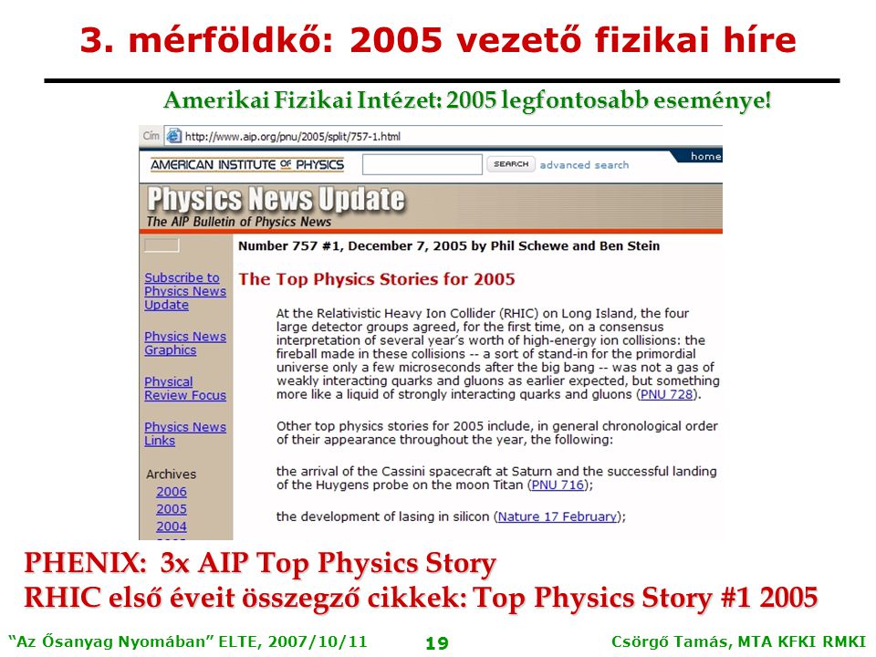 Csörgő Tamás, MTA KFKI RMKI 19 Az Ősanyag Nyomában ELTE, 2007/10/11 3.