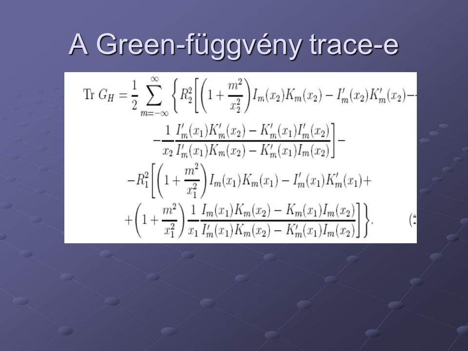 A Green-függvény trace-e