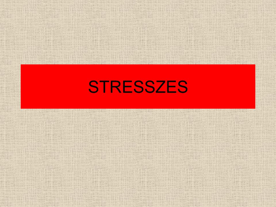 STRESSZES
