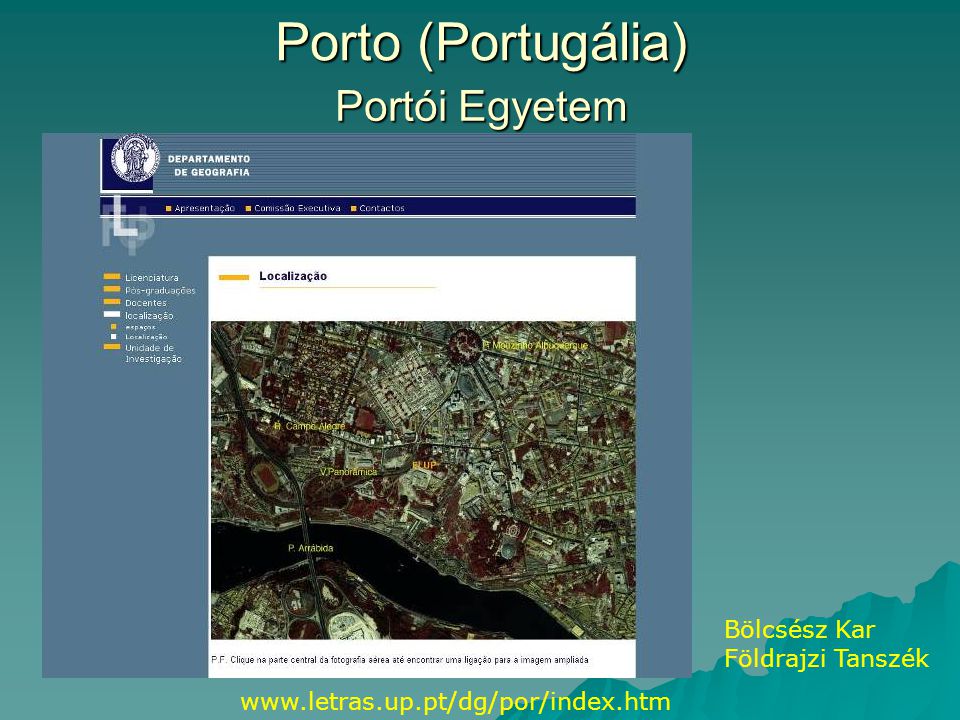 Porto (Portugália)   Portói Egyetem Bölcsész Kar Földrajzi Tanszék