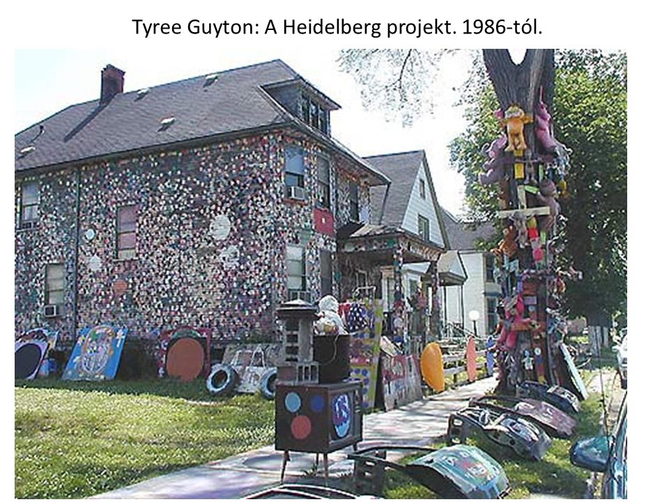 Tyree Guyton: A Heidelberg projekt tól.