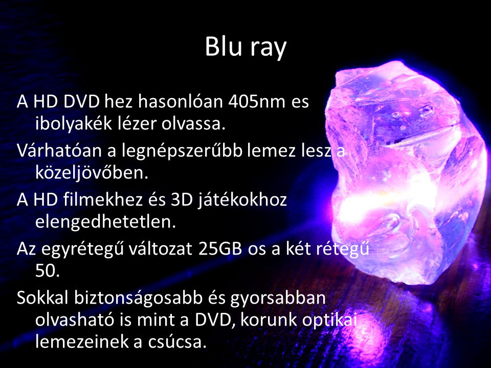 Blu ray A HD DVD hez hasonlóan 405nm es ibolyakék lézer olvassa.