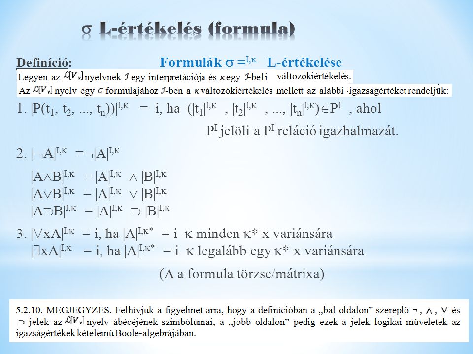Definíció: Formulák  = I,  L-értékelése 1.