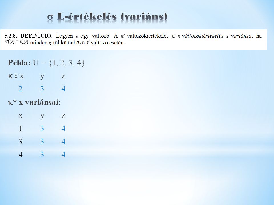 Példa: U = {1, 2, 3, 4}  : x yz 2 34  * x variánsai: x yz