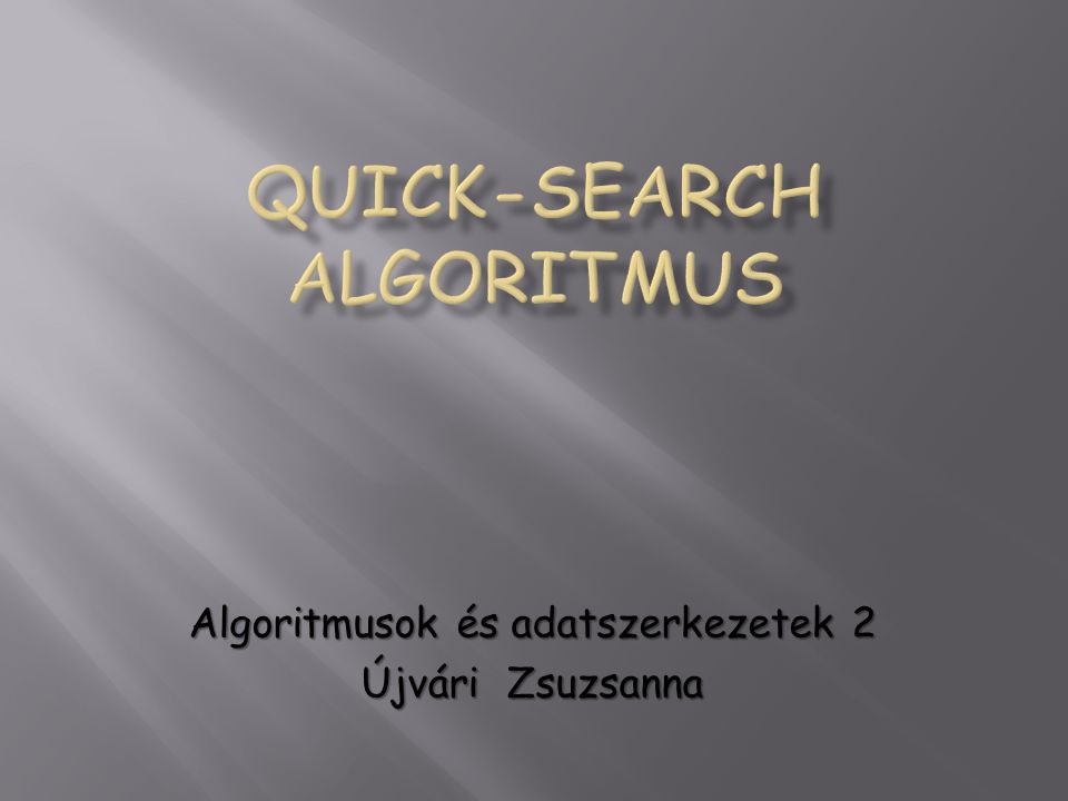 Algoritmusok és adatszerkezetek 2 Újvári Zsuzsanna
