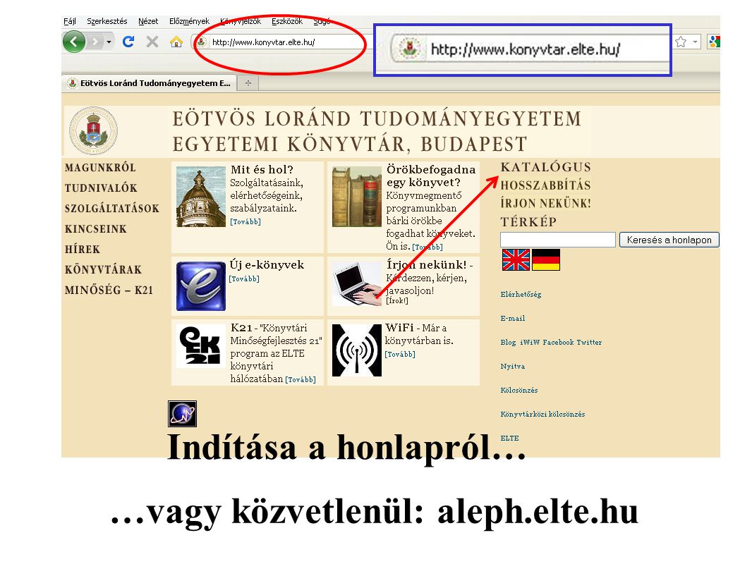 Indítása a honlapról… …vagy közvetlenül: aleph.elte.hu